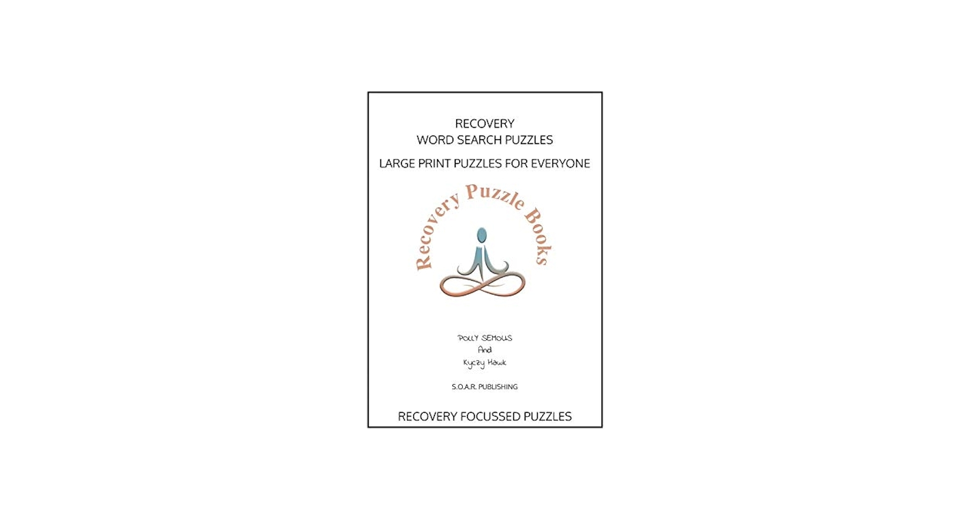 Recovery Word Search Puzzles Addiction Recovery Word Search Puzzles Semous Polly Hawk Kyczy 9781790535484 Amazon Books